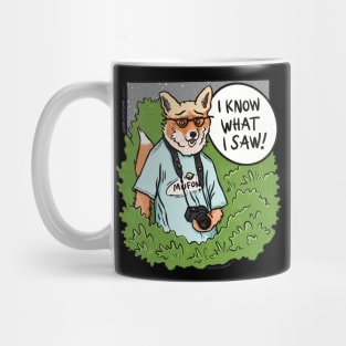 I Know What I Saw! Fox Mug